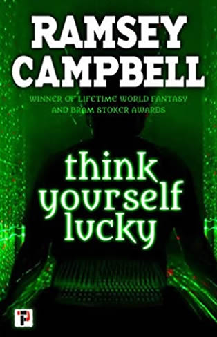 Ramsey Campbell Think Yourself Lucky