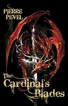 Pierre Pevel - The Cardinal's Blades
